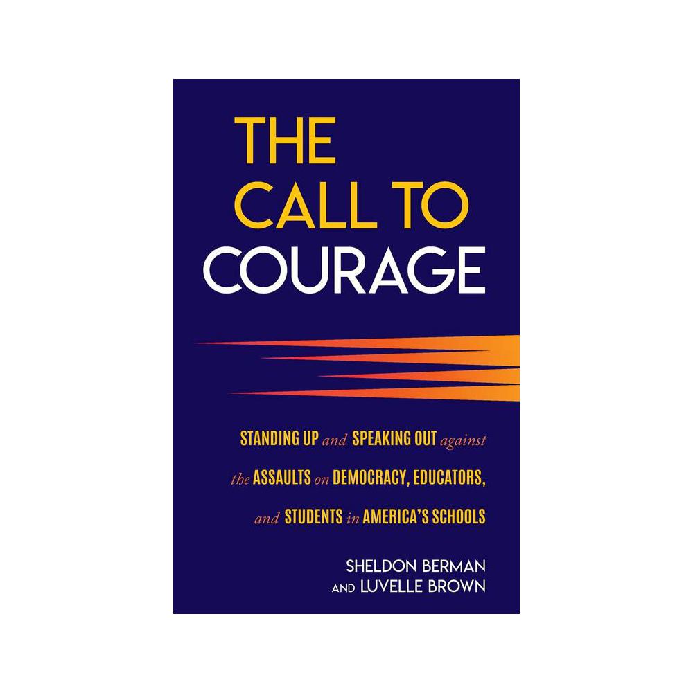 Berman, The Call to Courage, 9781538196762, Rowman & Littlefield Publishers, Incorporated, 2024, Education, Books, 949075